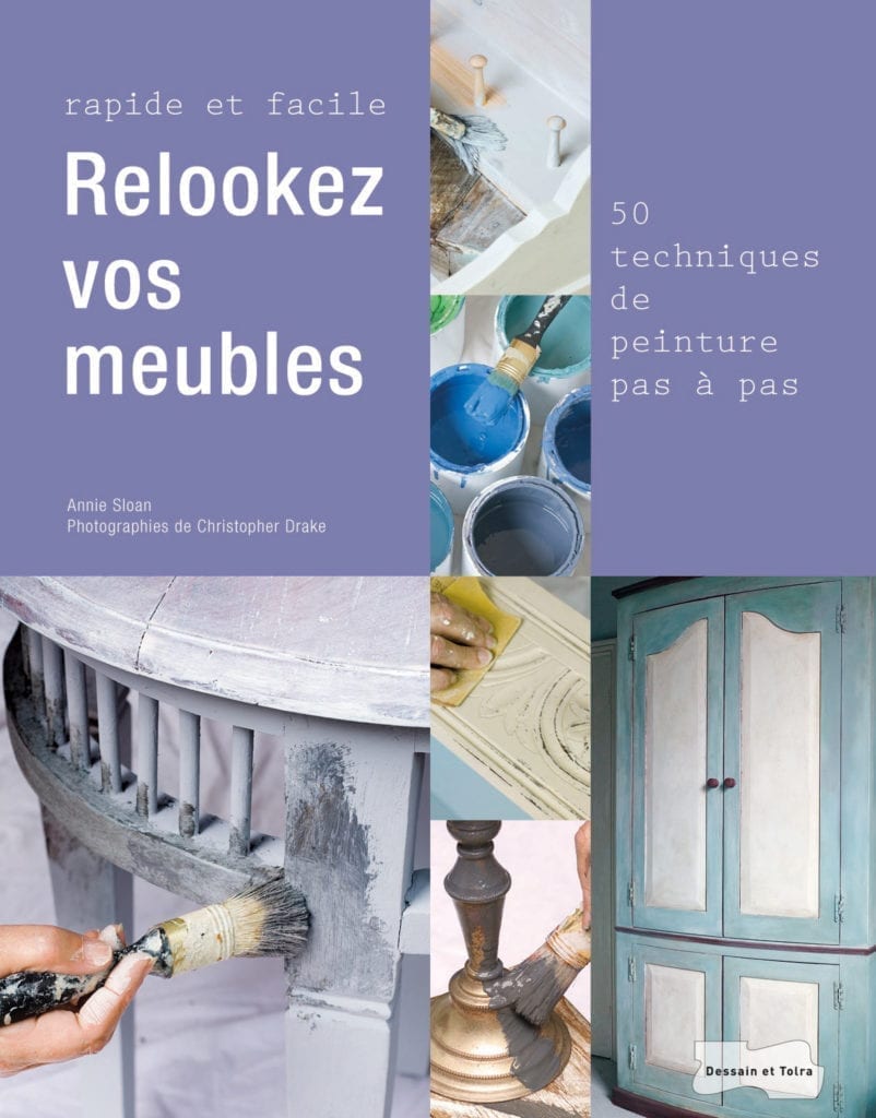 Relookez vos Meubles Quick and Easy Paint Transformations by Annie Sloan book published by Cico translated to French front cover