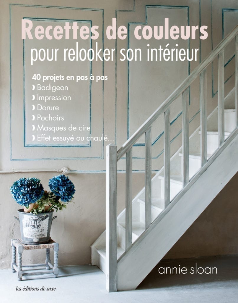 Colour Recipes for Painted Furniture and More by Annie Sloan book published by Cico front cover translated to French