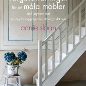 Colour Recipes for Painted Furniture and More by Annie Sloan book published by Cico front cover translated to Swedish