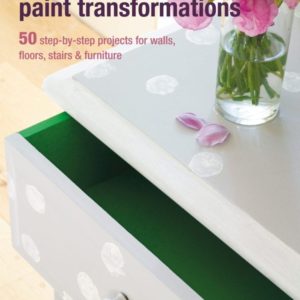 Quick and Easy Paint Transformations by Annie Sloan book published by Cico front cover