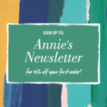 Sign Up to Annie's Newsletter for 10% off Graphic