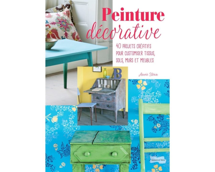 Annie Sloan Paints Everything translated into French - Peinture Décorative - book front cover